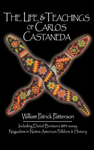 The Life & Teachings Of Carlos Castaneda