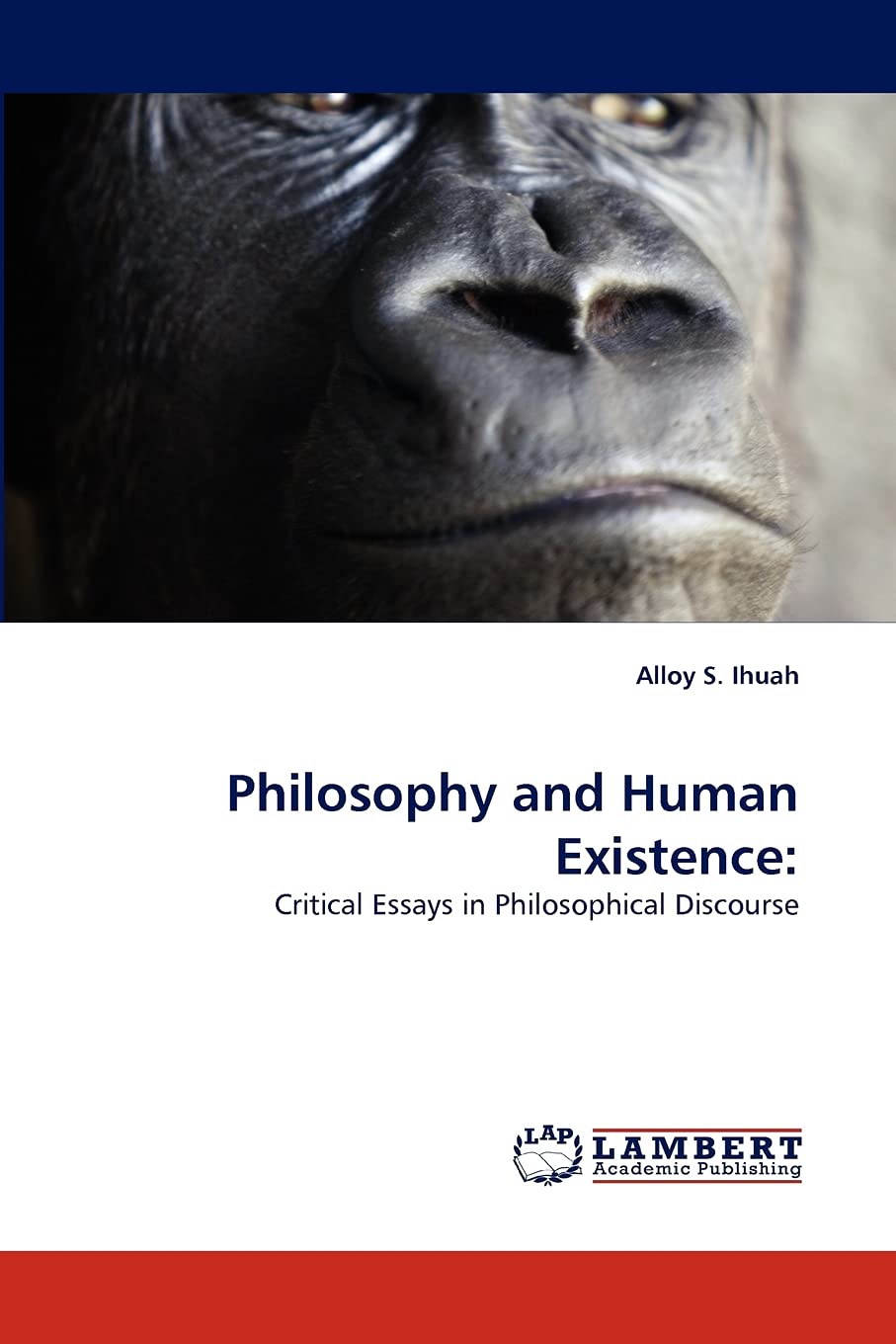 Philosophy and Human Existence:: Critical Essays in Philosophical Discourse,Used