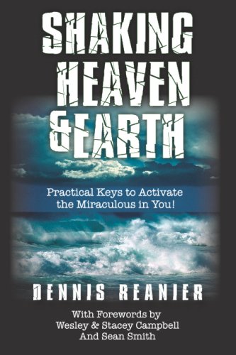 Shaking Heaven And Earth: Practical Keys To Activate The Miraculous In You,Used