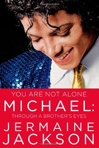You Are Not Alone: Michael, Through A Brother'S Eyes