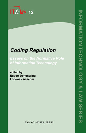 Coding Regulation: Essays on the Normative Role of Information Technology (Information Technology and Law Series, 12),Used