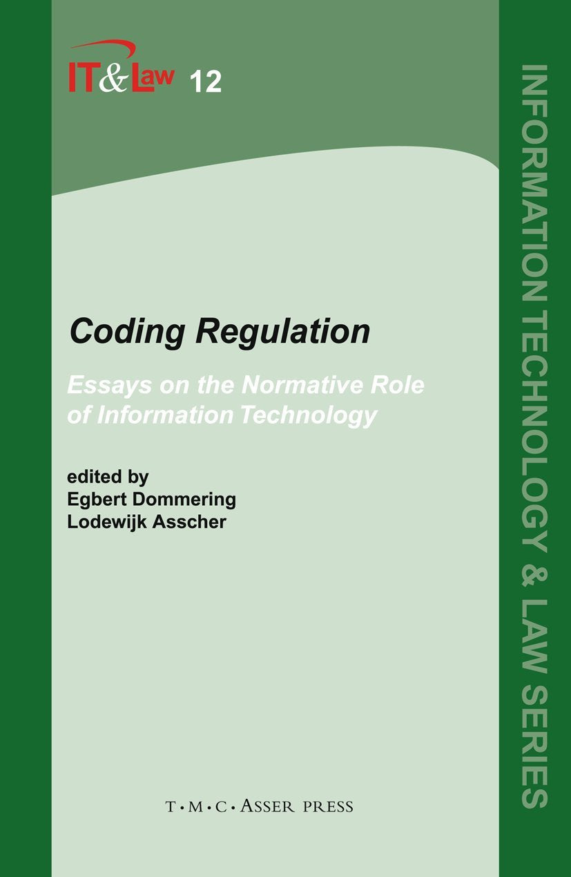 Coding Regulation: Essays on the Normative Role of Information Technology (Information Technology and Law Series, 12),Used