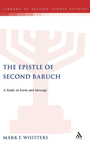 The Epistle of Second Baruch: A Study in Form and Message,Used