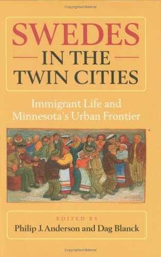 Swedes in the Twin Cities : Immigrant Life and Minnesota's Urban Frontier,Used