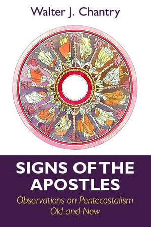 Signs of the Apostles: Observations on Pentacostalism Old and New,New