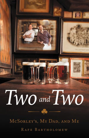 Two And Two: Mcsorley'S, My Dad, And Me