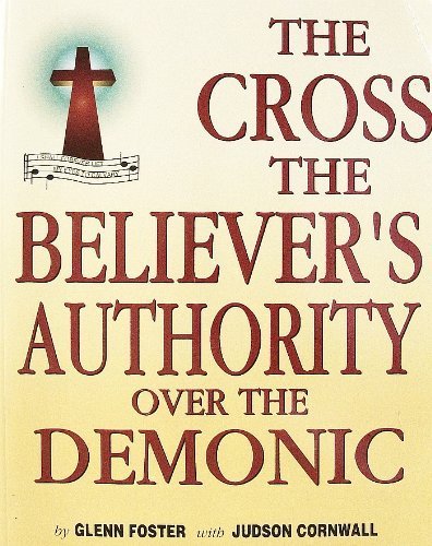 The Cross  The Believer'S Authority Over The Demonic,Used