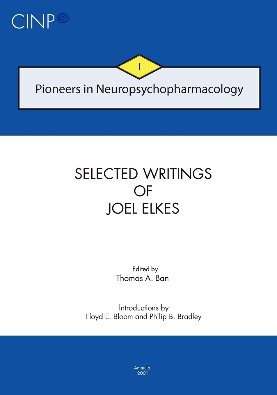 Pioneers in Neuropsychopharmacology I: Selected Writings of Joel Elkes,New