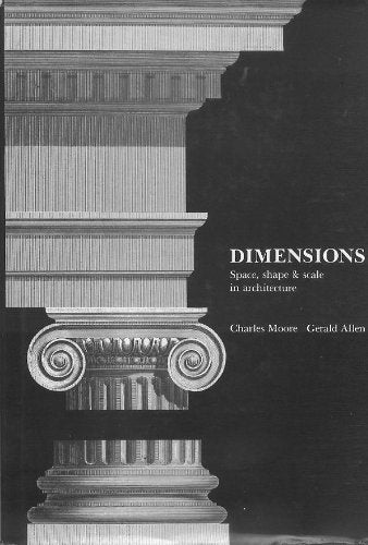 Dimensions: Space, Shape & Scale in Architecture,Used