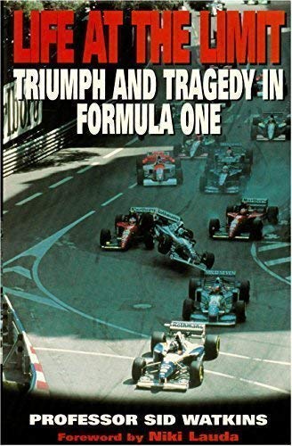 Life At The Limit: Triumph And Tragedy In Formula One By Watkins, Sid (1996) Hardcover