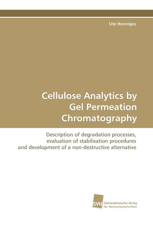 Cellulose Analytics by Gel Permeation Chromatography: Description of degradation processes, evaluation of stabilisation procedur,Used