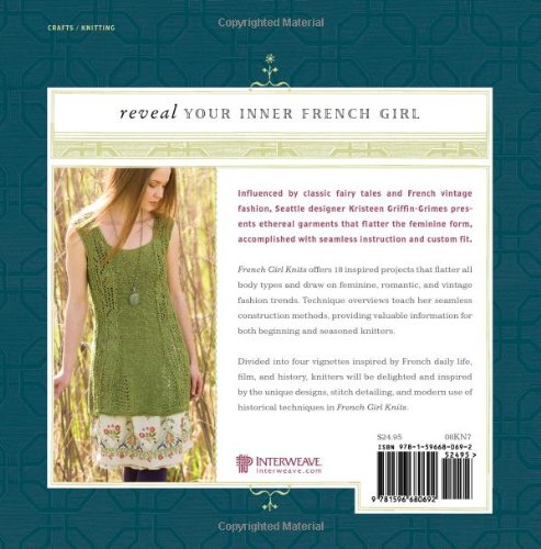 French Girl Knits: Innovative Techniques, Romantic Details, And Feminine Designs