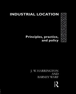Industrial Location: Principles, Practice And Policy