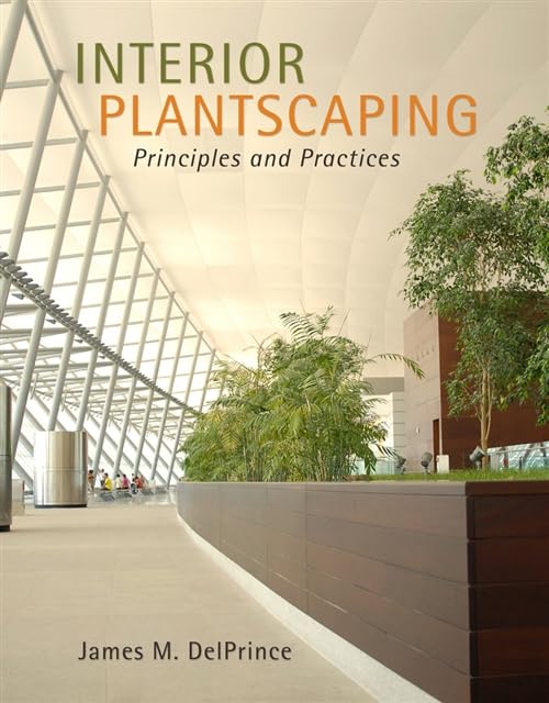 Interior Plantscaping: Principles and Practices,Used