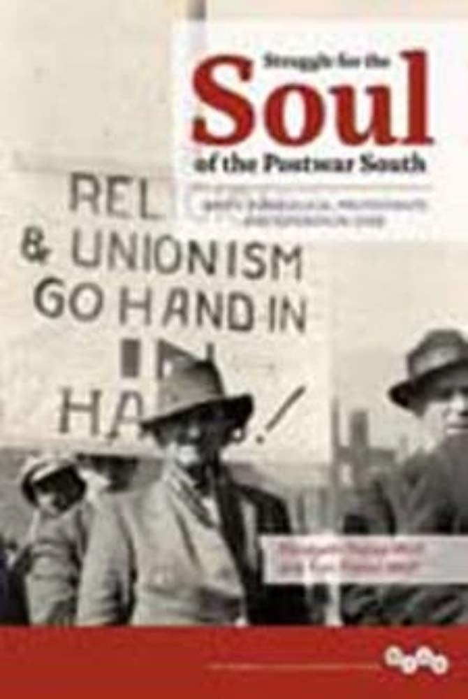 Struggle for the Soul of the Postwar South: White Evangelical Protestants and Operation Dixie (Working Class in American History,Used