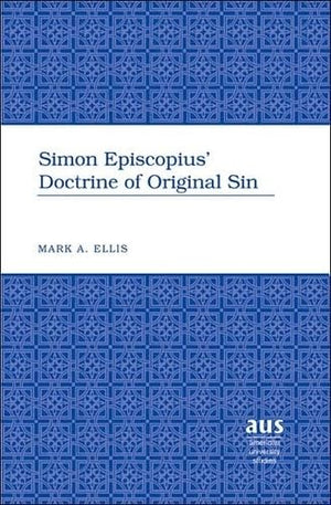 Simon Episcopius Doctrine of Original Sin (American University Studies),New