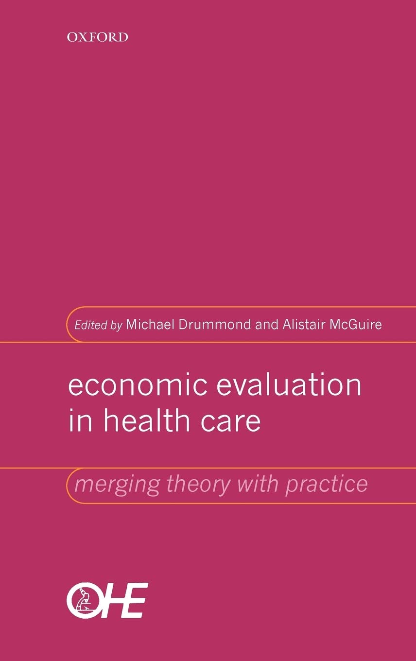 Economic Evaluation in Health Care: Merging Theory with Practice,New