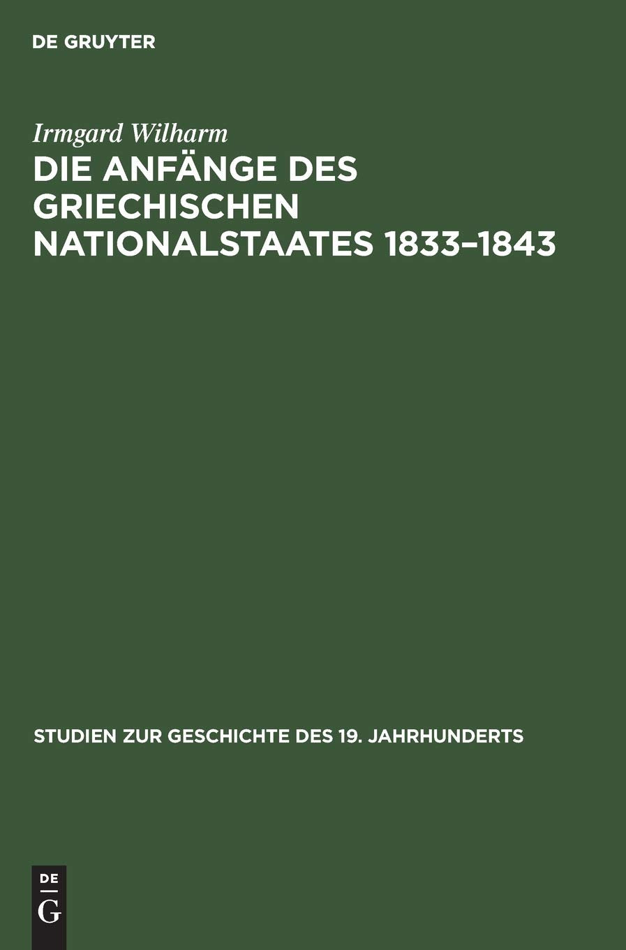 Die Anfnge des griechischen Nationalstaates 18331843 (Studien zur Geschichte des 19. Jahrhunderts, 5) (German Edition),Used