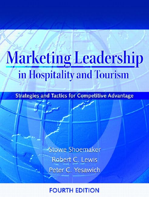 Marketing Leadership in Hospitality and Tourism: Strategies and Tactics for Competitive Advantage,Used