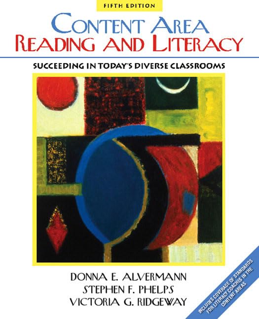 Content Area Reading And Literacy: Succeeding In Todays Diverse Classrooms,Used