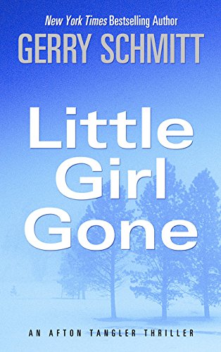 Little Girl Gone (An Afton Tangler Thriller),Used