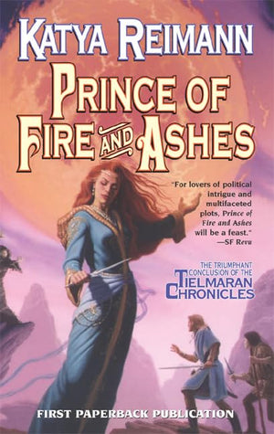 Prince of Fire and Ashes: Book 3 of the Tielmaran Chronicles,Used
