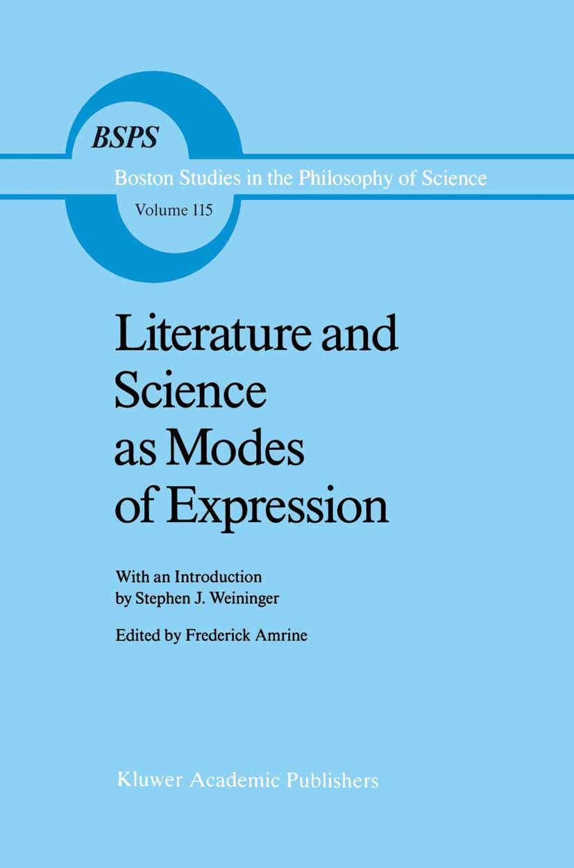 Literature and Science as Modes of Expression (Boston Studies in the Philosophy and History of Science, 115),Used