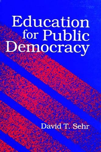 Education for Public Democracy (SUNY SERIES, DEMOCRACY AND EDUCATION),Used