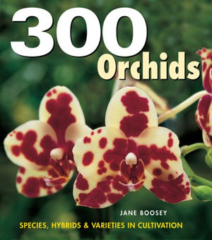 300 Orchids: Species, Hybrids and Varieties in Cultivation,Used