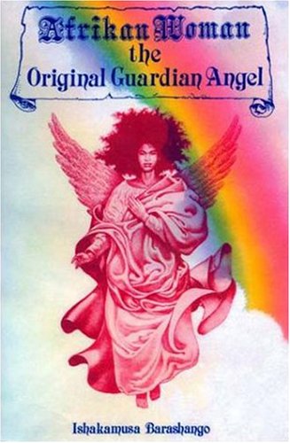 Afrikan Woman the Original Guardian Angel,New