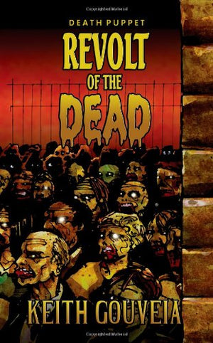Revolt Of The Dead: A Zombie Novel (Death Puppet Trilogy, Book One),Used