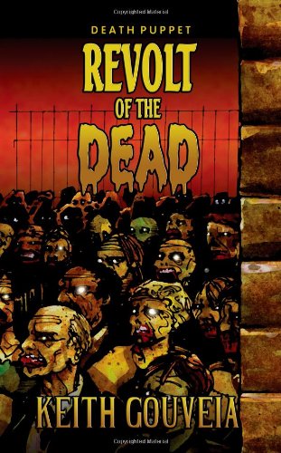 Revolt Of The Dead: A Zombie Novel (Death Puppet Trilogy, Book One),Used