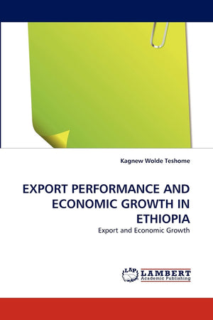 EXPORT PERFORMANCE AND ECONOMIC GROWTH IN ETHIOPIA: Export and Economic Growth,Used
