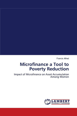 Microfinance a Tool to Poverty Reduction: Impact of Microfinance on Asset Accumulation Among Women,Used