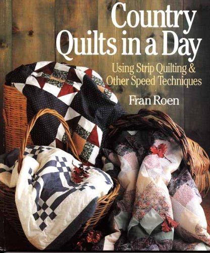 Country Quilts in a Day: Using Strip Quilting & Other Speed Techniques,Used