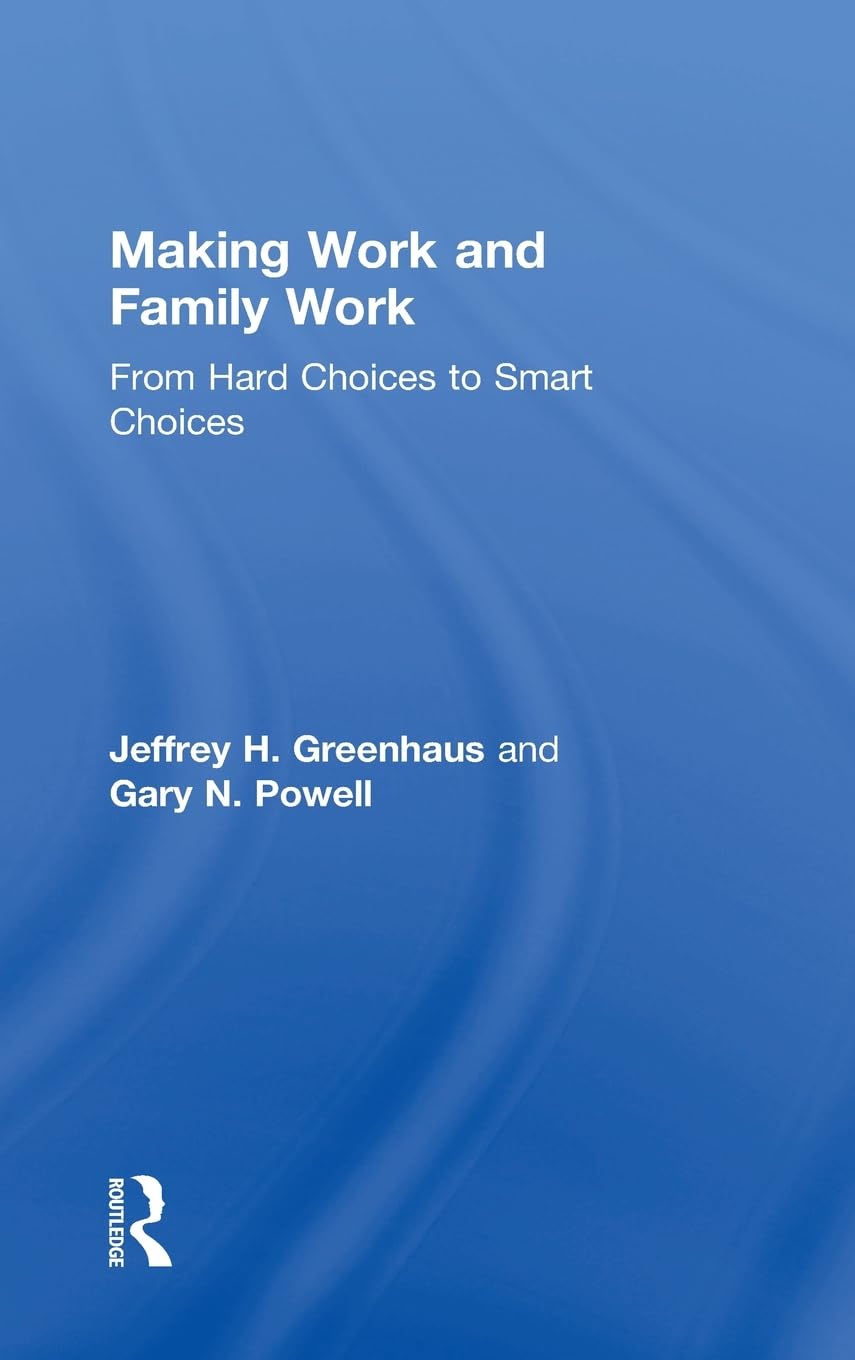 Making Work and Family Work: From hard choices to smart choices,Used