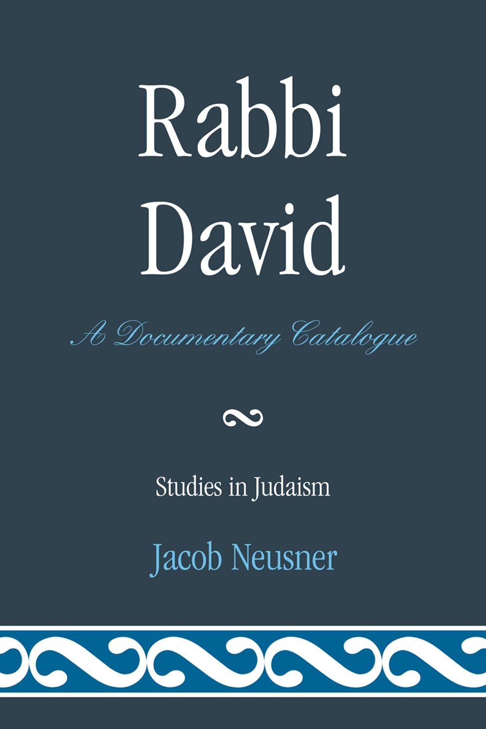 Rabbi David: A Documentary Catalogue (Studies in Judaism),Used