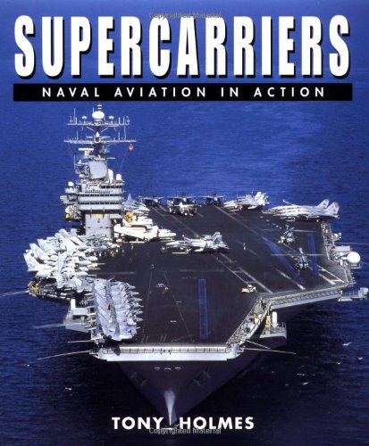 Supercarriers: Naval Aviation in Action (Old General (Aviation)),New