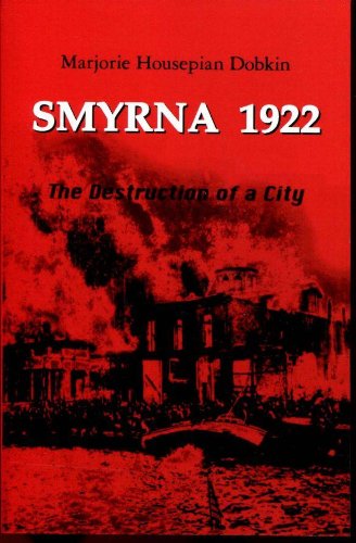 Smyrna 1922: The Destruction Of A City,New