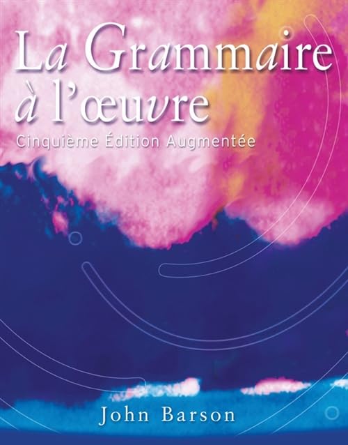 La Grammaire A L'Oeuvre: Cinquieme Edition Augmentee (French And English Edition),New