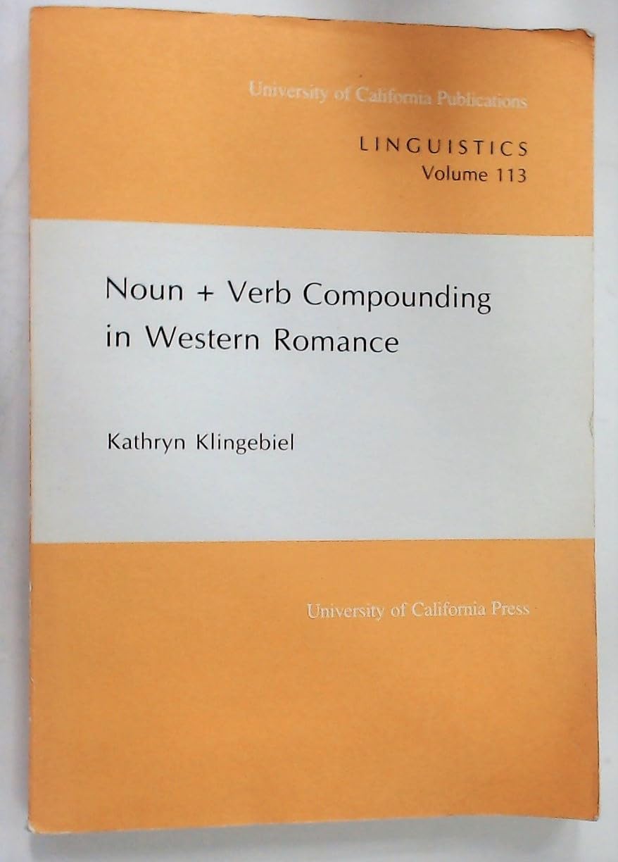Noun + Verb Compounding in Western Romance (UC Publications in Linguistics),Used