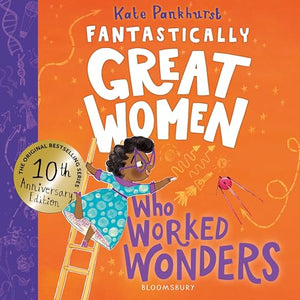 Fantastically Great Women Who Worked Wonders: Discover 13 True Stories Of Pioneering Women Who Changed The Working World  10 Ye