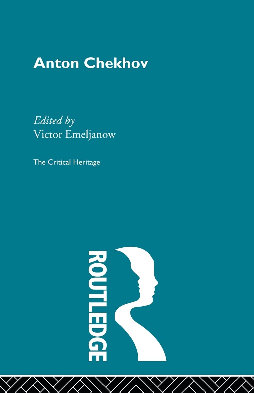 Anton Chekhov (The Critical Heritage)