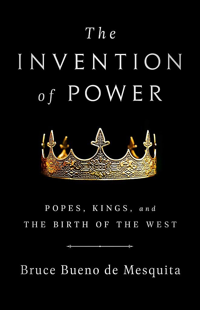 The Invention Of Power: Popes, Kings, And The Birth Of The West,New