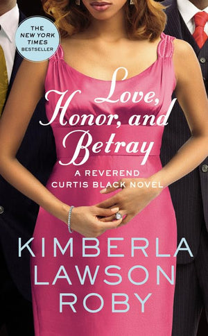 Love, Honor, and Betray (A Reverend Curtis Black Novel, 8),Used