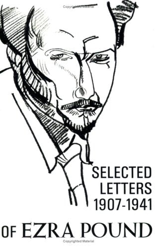 The Selected Letters Of Ezra Pound 19071941,New