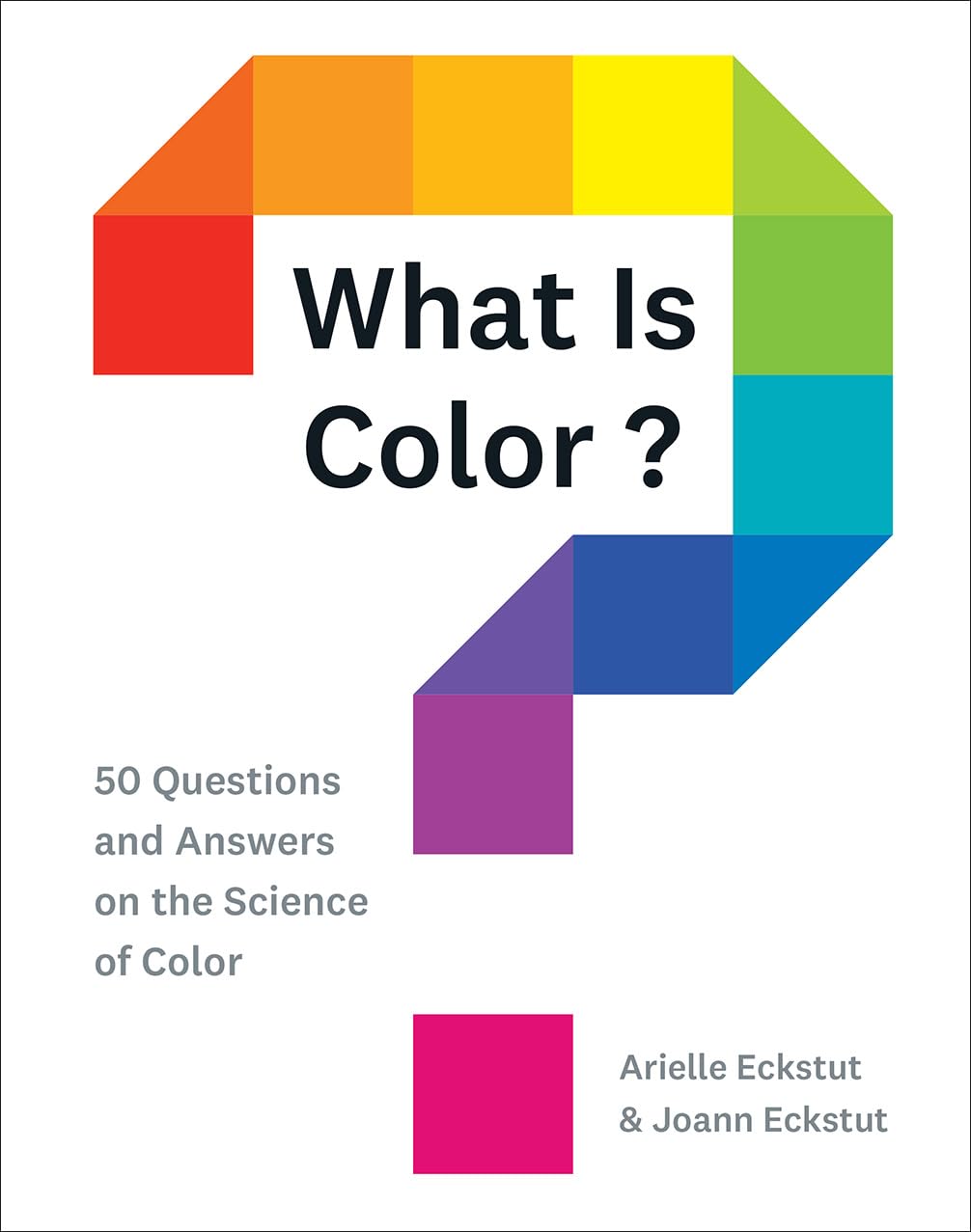 What Is Color?: 50 Questions and Answers on the Science of Color,Used