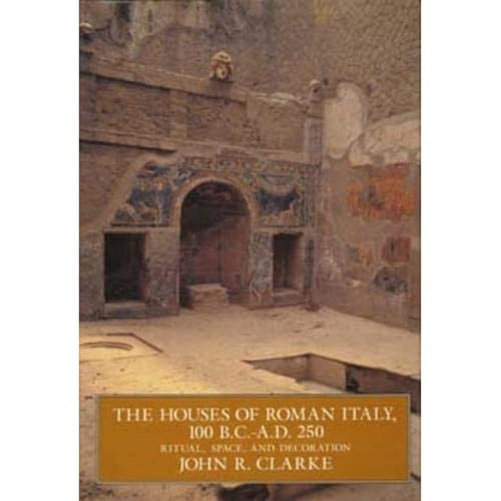 The Houses of Roman Italy, 100 B.C. A.D. 250: Ritual, Space, and Decoration,Used