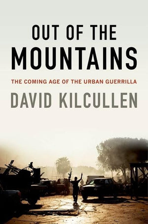 Out Of The Mountains: The Coming Age Of The Urban Guerrilla