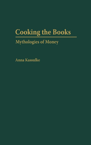 Cooking the Books: Mythologies of Money,New